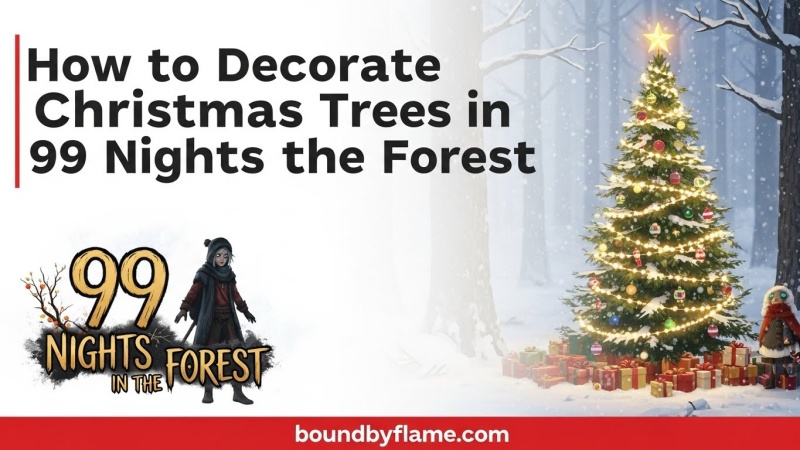 Decorate Christmas Trees in 99 Nights in the Forest