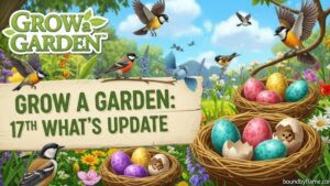 Grow a Garden 17th Update (March 2026) Bird Egg Leaks & Pro Guide