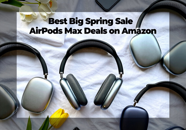 Best Big Spring Sale AirPods Max Deals on Amazon