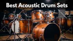 Best Acoustic Drum Sets