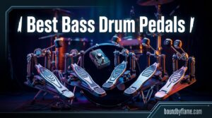 Best Bass Drum Pedals