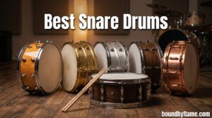 Best Snare Drums