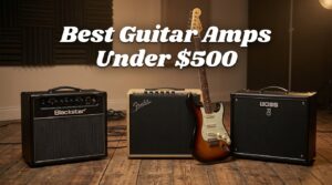 best guitar amps under 500