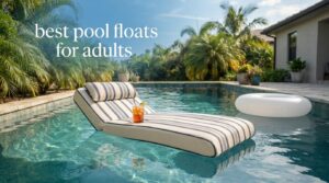 best pool floats for adults