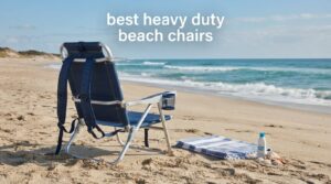 best heavy duty beach chairs