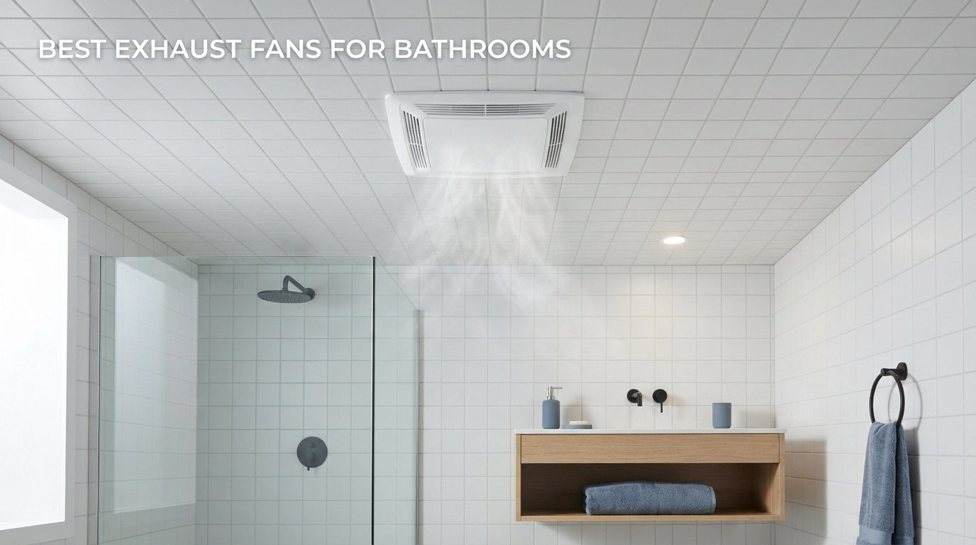best exhaust fans for bathrooms