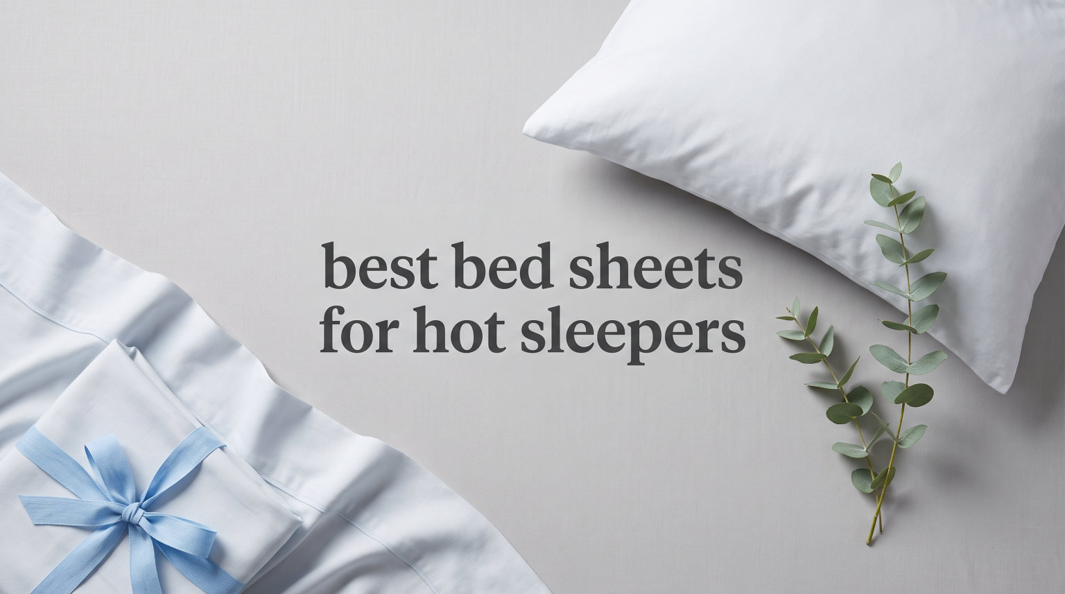 best bed sheets for hot sleepers