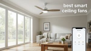 best smart ceiling fans