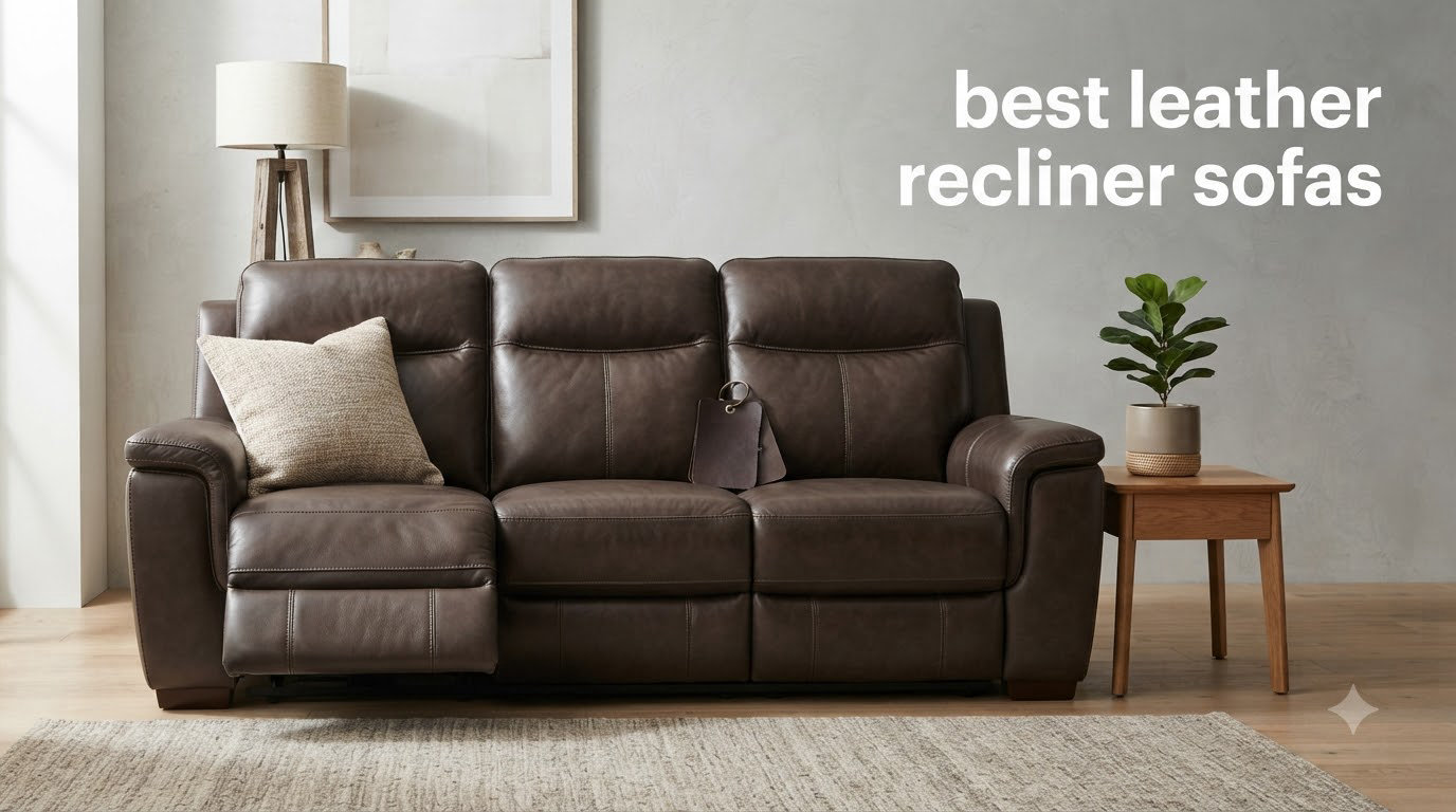 best leather recliner sofas