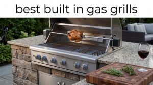 best built in gas grills