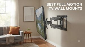 best full motion tv wall mounts