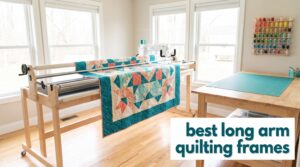 best long arm quilting frames