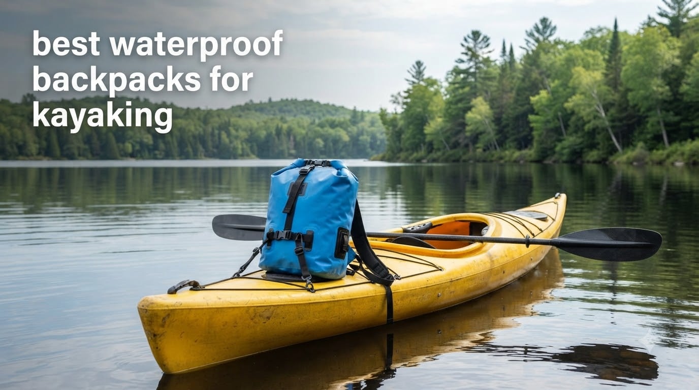 best waterproof backpacks for kayaking