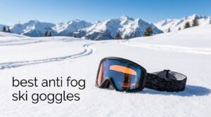 best anti fog ski goggles