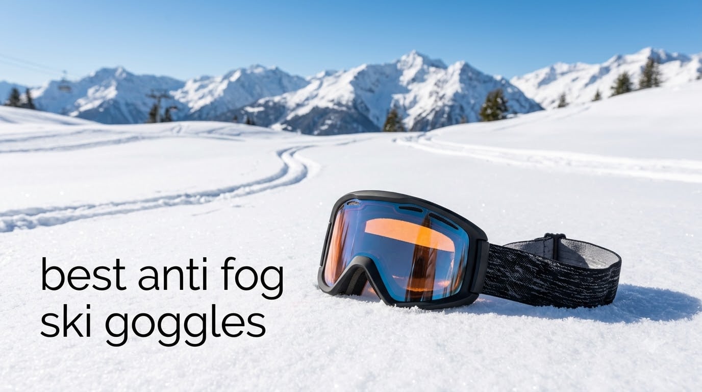 best anti fog ski goggles