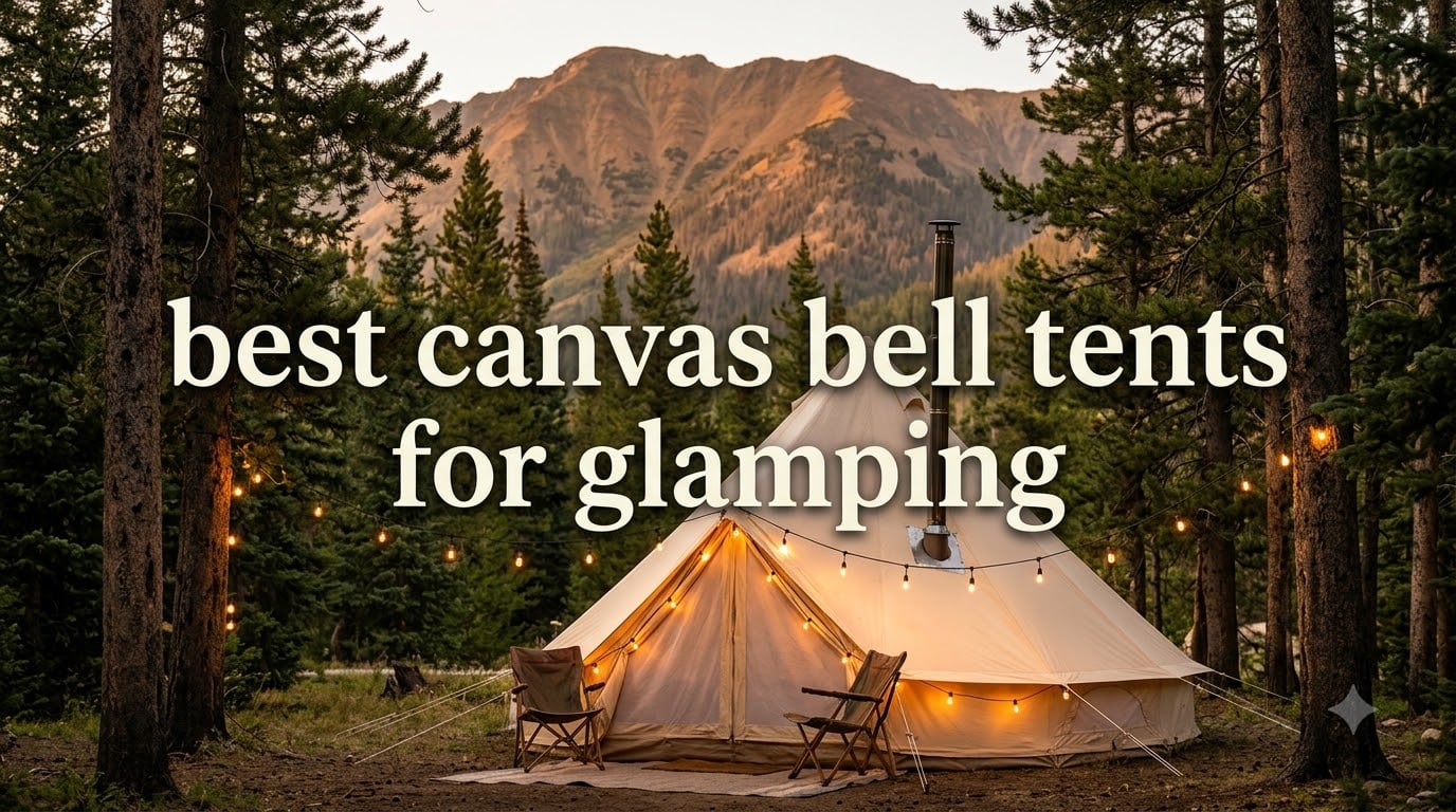 best canvas bell tents for glamping
