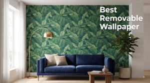 Best Removable Wallpaper