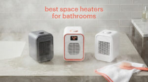 best space heaters for bathrooms