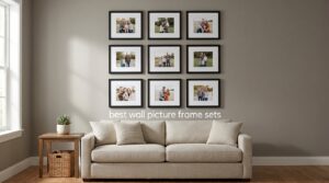 best wall picture frame sets