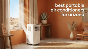 best portable air conditioners for arizona