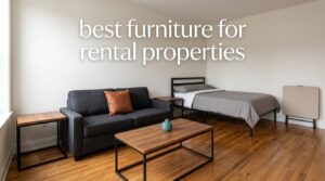 best furniture for rental properties