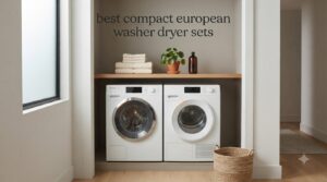 best compact european washer dryer sets