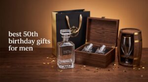 best 50th birthday gifts for men