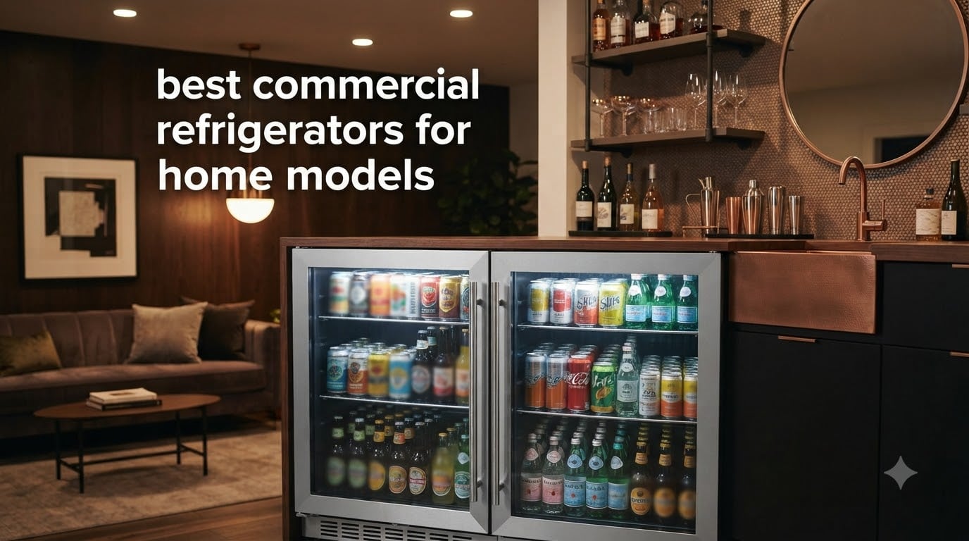 best commercial refrigerators for home models