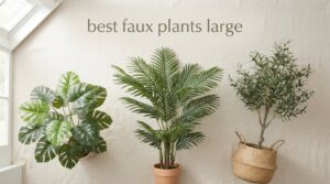 best faux plants large