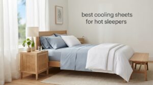 best cooling sheets for hot sleepers