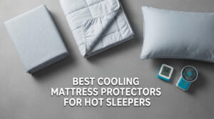 best cooling mattress protectors for hot sleepers