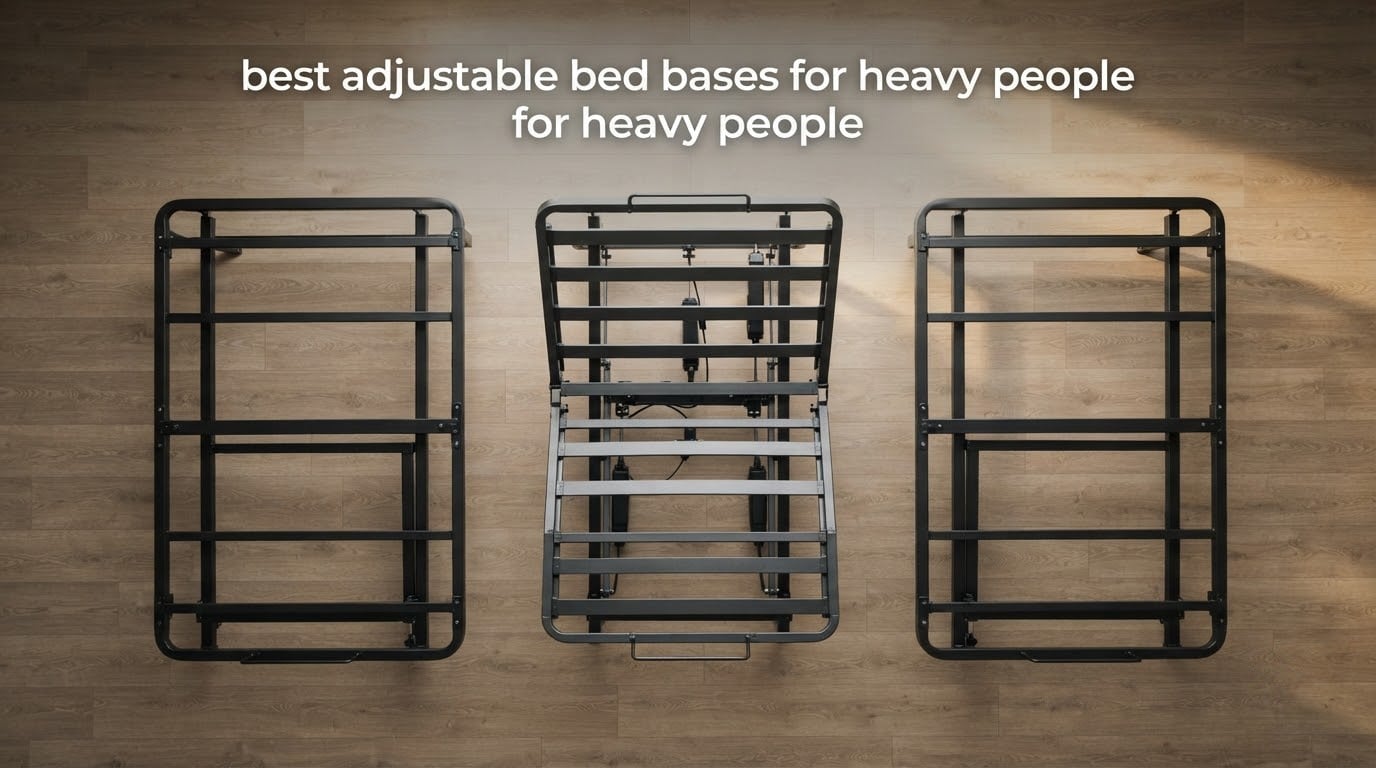 best adjustable bed bases for heavy people